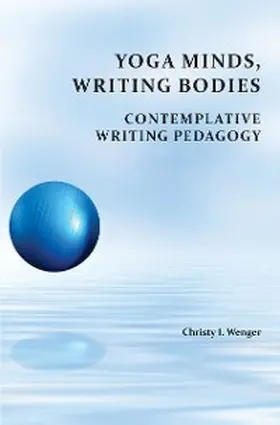Wenger |  Yoga Minds, Writing Bodies | eBook | Sack Fachmedien