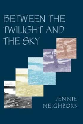 Neighbors |  Between the Twilight and the Sky | eBook | Sack Fachmedien