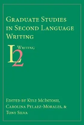 McIntosh / Pelaez-Morales |  Graduate Studies in Second Language Writing | eBook | Sack Fachmedien