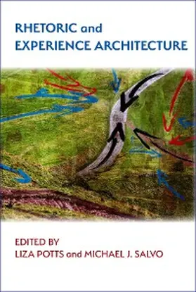 Potts / Salvo |  Rhetoric and Experience Architecture | eBook | Sack Fachmedien