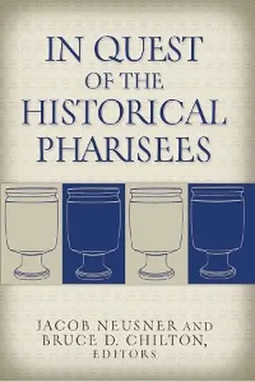 Neusner / Chilton |  In Quest of the Historical Pharisees | eBook | Sack Fachmedien