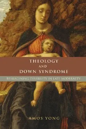Yong |  Theology and Down Syndrome | eBook | Sack Fachmedien
