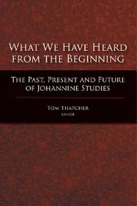 Thatcher |  What We Have Heard from the Beginning | eBook | Sack Fachmedien