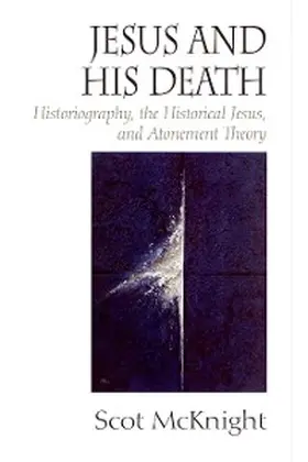 Mcknight |  Jesus and His Death | eBook | Sack Fachmedien