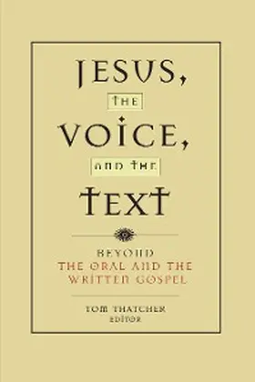 Thatcher |  Jesus, the Voice, and the Text | eBook | Sack Fachmedien