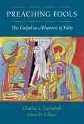 Campbell, C: Preaching Fools | Buch | 978-1-60258-366-5 | sack.de