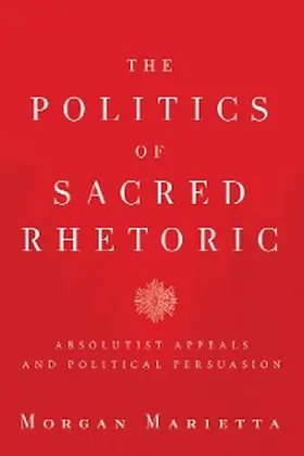 Marietta |  The Politics of Sacred Rhetoric | eBook | Sack Fachmedien