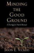 Vickers |  Minding the Good Ground | eBook | Sack Fachmedien