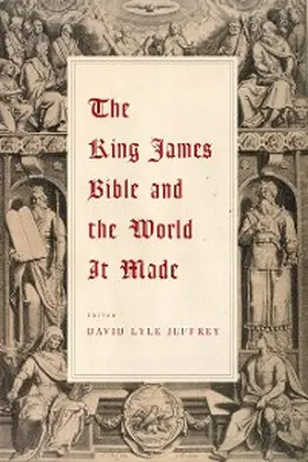 Jeffrey |  The King James Bible and the World It Made | eBook | Sack Fachmedien