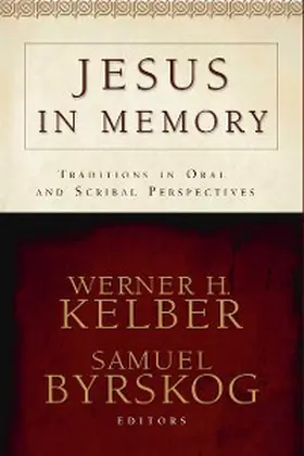 Kelber / Byrskog |  Jesus in Memory | eBook | Sack Fachmedien