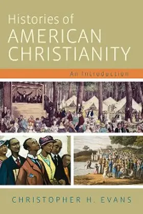 Evans |  Histories of American Christianity | eBook | Sack Fachmedien