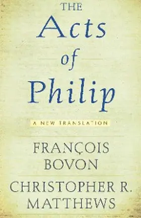 Bovon / Matthews |  The "Acts of Philip" | eBook | Sack Fachmedien