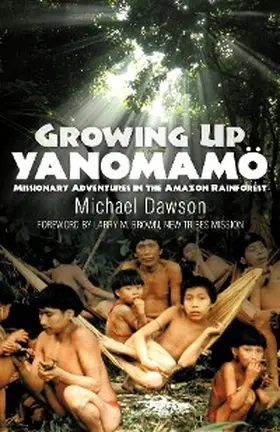 Dawson |  Growing Up Yanomamo | eBook | Sack Fachmedien