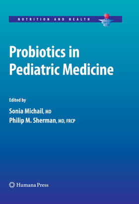 Michail / Bendich / Sherman |  Probiotics in Pediatric Medicine | eBook | Sack Fachmedien
