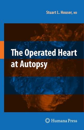 Houser | The Operated Heart at Autopsy | Buch | 978-1-60327-807-2 | sack.de