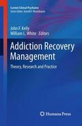 White / Kelly |  Addiction Recovery Management | Buch |  Sack Fachmedien