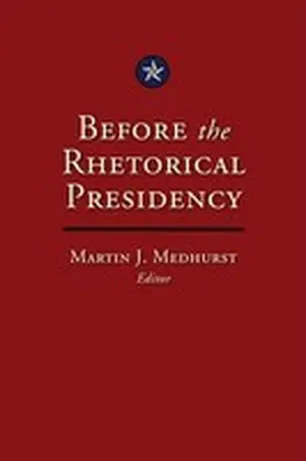  Before the Rhetorical Presidency | Buch |  Sack Fachmedien