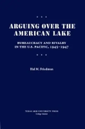 Friedman |  Arguing Over the American Lake | Buch |  Sack Fachmedien