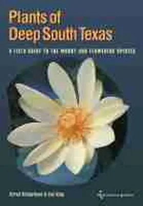Richardson / King |  Plants of Deep South Texas | Buch |  Sack Fachmedien