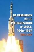 Kalic |  US Presidents and the Militarization of Space, 1946-1967 | Buch |  Sack Fachmedien