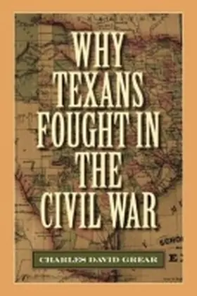 Grear |  Why Texans Fought in the Civil War | Buch |  Sack Fachmedien