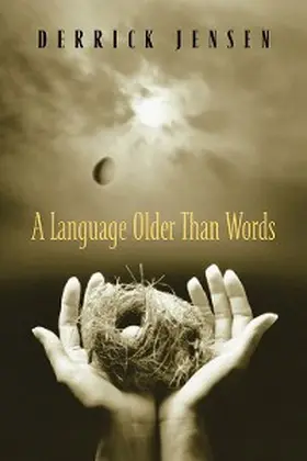 Jensen |  A Language Older Than Words | eBook | Sack Fachmedien