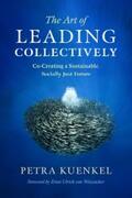 Kuenkel |  The Art of Leading Collectively | eBook | Sack Fachmedien