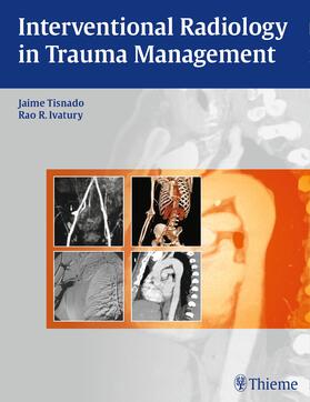 Tisnado / Ivatury | Interventional Radiology in Trauma | Buch | 978-1-60406-311-0 | sack.de