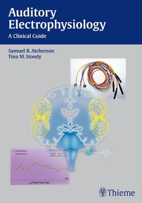 Atcherson / Stoody | Auditory Electrophysiology | Buch | 978-1-60406-363-9 | sack.de