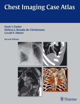 Parker / Rosado-de-Christenson / Abbott |  Chest Imaging Case Atlas | Buch |  Sack Fachmedien