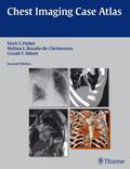 Parker / Rosado-de-Christenson / Abbott |  Chest Imaging Case Atlas | eBook | Sack Fachmedien
