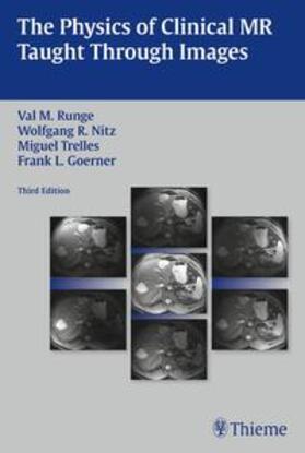 Runge / Nitz / Trelles | The Physics of Clinical MR Taught Through Images | Buch | 978-1-60406-720-0 | sack.de