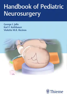 Jallo / Kothbauer / Recinos | Handbook of Pediatric Neurosurgery | Medienkombination | 978-1-60406-879-5 | sack.de