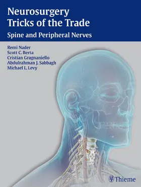 Nader / Berta / Sabbagh | Neurosurgery Tricks of the Trade - Spine and Peripheral Nerves | Buch | 978-1-60406-914-3 | www.sack.de