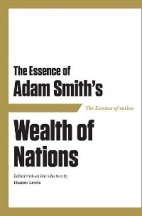 Lewis / Kellogg |  The Essence of Adam Smith's Wealth of Nations | eBook | Sack Fachmedien