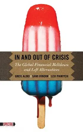 Panitch / Gindin / Albo |  In and Out of Crisis | eBook | Sack Fachmedien