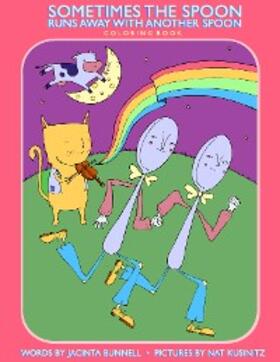 Bunnell |  Sometimes the Spoon Runs Away with Another Spoon Coloring Book | eBook | Sack Fachmedien