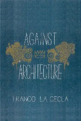 La Cecla |  Against Architecture | eBook | Sack Fachmedien