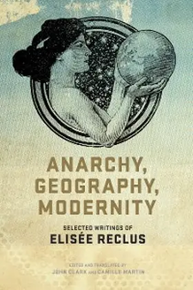 Reclus / Clark / Martin |  Anarchy, Geography, Modernity | eBook | Sack Fachmedien