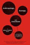 Morris |  Anthropology, Ecology, and Anarchism | eBook | Sack Fachmedien