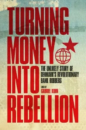 Kuhn |  Turning Money into Rebellion | eBook | Sack Fachmedien