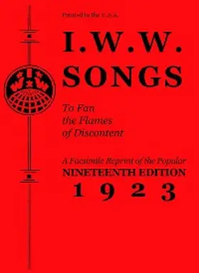  I.W.W. Songs to Fan the Flames of Discontent | eBook | Sack Fachmedien