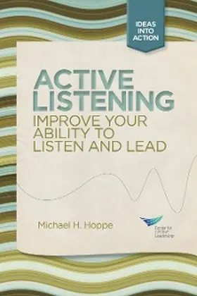 Hoppe |  Active Listening: Improve Your Ability to Listen and Lead, First Edition | eBook | Sack Fachmedien