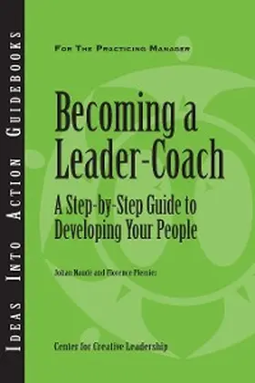 Naude' / Plessier |  Becoming a Leader Coach: A Step-by-Step Guide to Developing Your People | eBook | Sack Fachmedien