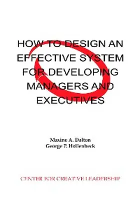 Dalton / Hollenbeck |  How to Design an Effective System for Developing Managers and Executives | eBook | Sack Fachmedien
