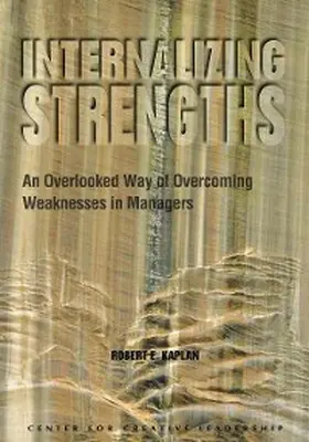 Kaplan |  Internalizing Strengths: An Overlooked Way of Overcoming Weaknesses in Managers | eBook | Sack Fachmedien