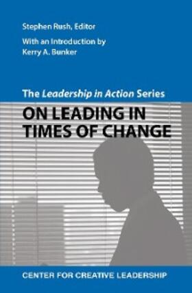 Rush |  The Leadership in Action Series: On Leading in Times of Change | eBook | Sack Fachmedien