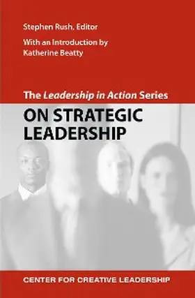Rush |  The Leadership in Action Series: On Strategic Leadership | eBook | Sack Fachmedien