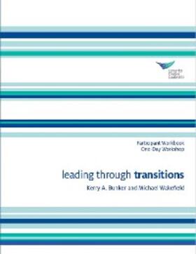 Bunker / Wakefield | Leading Through Transitions Participant Workbook One-Day Workshop | E-Book | sack.de