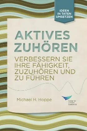 Hoppe |  Active Listening: Improve Your Ability to Listen and Lead, First Edition (German) | eBook | Sack Fachmedien